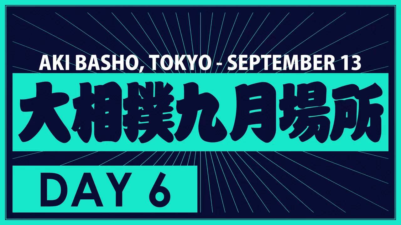 Aki Basho Day 6